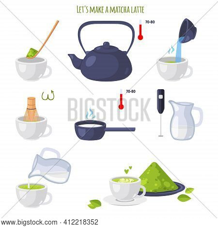 Let Is Make Matcha Latte. Japanese Ceremony With Matcha. Steps To Get Finished Japanese Healthy Drin