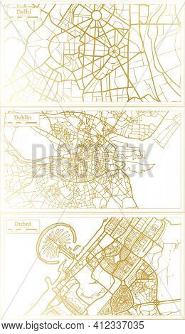 Dublin Ireland, Dubai UAE and Delhi India City Map Set in Retro Style in Golden Color. Outline Map.