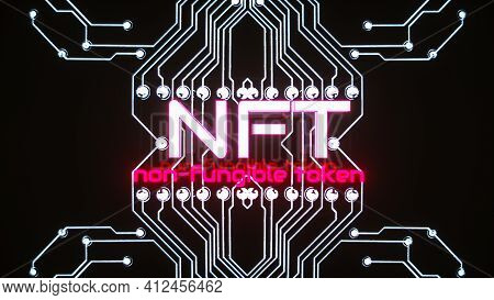 Glowing Three-dimensional Inscription НФТ On The Background Of Glowing Lines Of Circuit Boards. Cryp