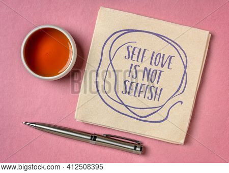 self love is not selfish inspirational reminder - handwriting and doodle on a napkin, body positive, mental health, self acceptance  and selfcare slogan