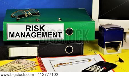 Risk Management. Text Label On The Planning Folder. Analysis Of The Probability And Consequences Of 