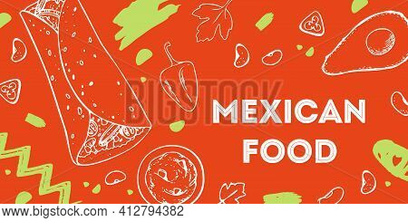 Mexican Food Print Design Template. Buritto, Salsa And Vegetables. Hand Drawn Outline Vector Sketch 