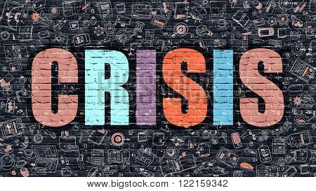 Crisis. Multicolor Inscription on Dark Brick Wall with Doodle Icons Around. Crisis Concept. Modern Style Illustration with Doodle Design Icons. Crisis on Dark Brickwall Background.