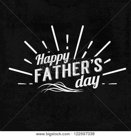 Happy Father's Day Retro calligraphic design element. Happy Father's Day Vintage Typographical Chalkboard Background. Happy Fathers Day retro chalk label with light rays. Vector illustration.