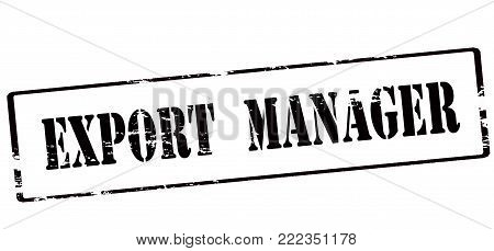 Rubber stamp with text export manager inside, vector illustration