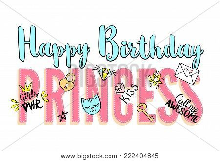 Happy Birthday Princess lettering with girly doodles and hand drawn phrases for card design, girl's t-shirt print, posters. Hand drawn slogan.