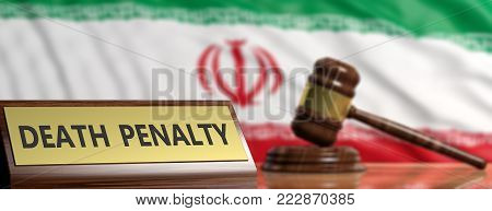 Death Penalty In Iran. Judge Gavel On Iran Flag Background. 3D Illustration