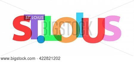 St. Loius. The Name Of The City On A White Background. Vector Design Template For Poster, Postcard, 