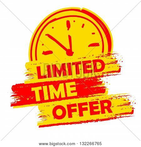 limited time offer with clock sign banner - text in yellow and red drawn label with symbol, business commerce shopping concept, vector