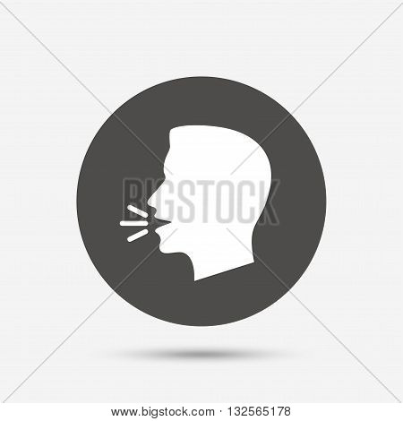 Talk or speak icon. Loud noise symbol. Human talking sign. Gray circle button with icon. Vector