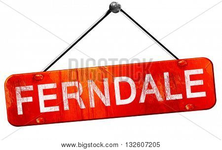 ferndale, 3D rendering, a red hanging sign