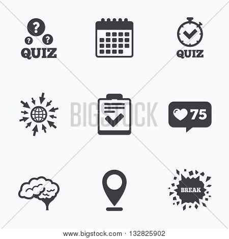 Calendar, like counter and go to web icons. Quiz icons. Human brain think. Checklist and stopwatch timer symbol. Survey poll or questionnaire feedback form sign. Location pointer.