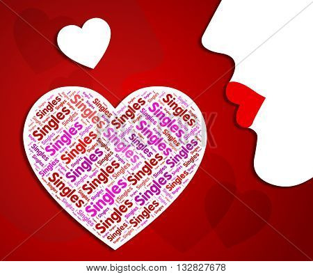 Singles Heart Shows Romantic Relationship And Meeting