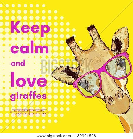 Giraffe with glasses keep calm and love giraffes poster cute giraffe muzzle vector