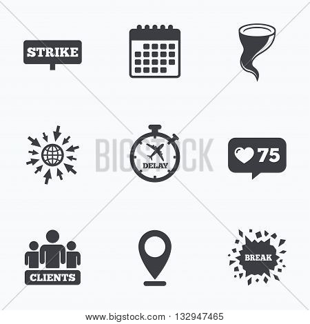 Calendar, like counter and go to web icons. Strike icon. Storm bad weather and group of people signs. Delayed flight symbol. Location pointer.