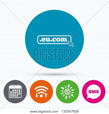 Wifi, Sms and calendar icons. Domain EU.COM sign icon. Internet subdomain symbol with cursor pointer. Go to web globe.