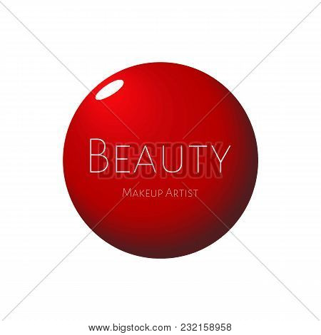 Beauty Logo On Background Red Drop Of Nail Polish. Vector Makeup Artist Logo Template For Your Beaut