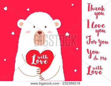 Vector Illustration Of Cute Cartoon Bear Holding Heart And Hand Written Phrases For Valentines Card 