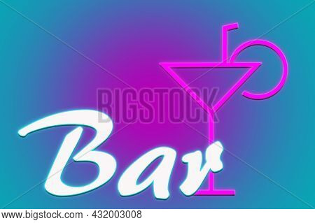 Neon Sign With The Inscription Bar And The Image Of A Glass.