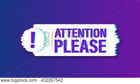 Banner With Attention Please. Red Attention Please Sign Glitch Icon. Exclamation Danger Sign. Alert 