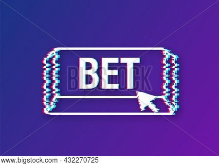 Bet Glitch Button.arrow, Cursor Icon. Hand Click. Online Betting. Vector Stock Illustration.