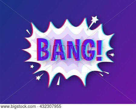 Comic Speech Bubbles With Text Bang. Glitch Icon. Symbol, Sticker Tag, Special Offer Label, Advertis