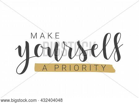 Vector Stock Illustration. Handwritten Lettering Of Make Yourself A Priority. Template For Banner, P