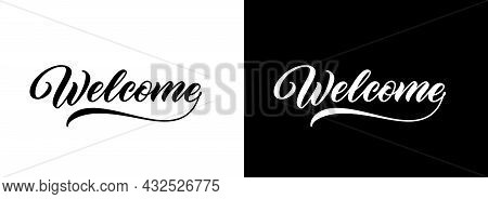 Calligraphic Handwritten Word Welcome Isolated On Black And White Background. Vector Typography Desi