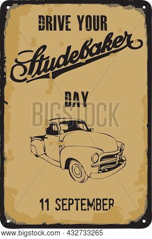 Old Vintage Sign To The Date - Drive Your Studebaker Day. Vector Illustration For The Holiday And Ev