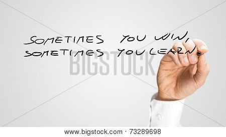 Handwritten Sometimes You Win Sometimes You Learn