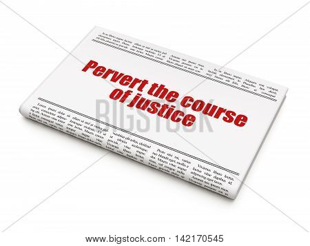 Law concept: newspaper headline Pervert the course Of Justice on White background, 3D rendering