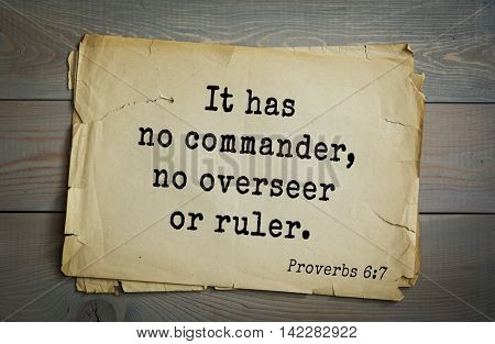 TOP-700 Bible verses from Proverbs. It has no commander, no overseer or ruler.