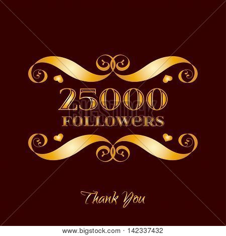 Vector gold 25000 followers badge over brown. Easy use and recolor elements for your design.