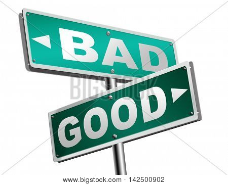 good bad a moral dilemma about values and principles right or wrong evil or honest ethics legal or illegal road sign arrow 3D illustration