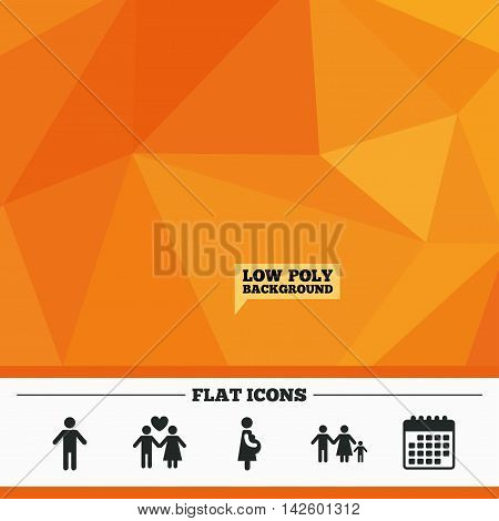 Triangular low poly orange background. Family lifetime icons. Couple love, pregnancy and birth of a child symbols. Human male person sign. Calendar flat icon. Vector