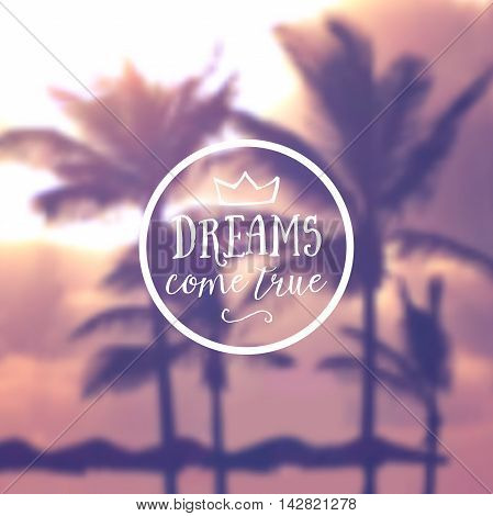 Travel summer design. Ocean beach with palms backdrop. Vector editable blurred banner. Typography label Lettering. Typography quote