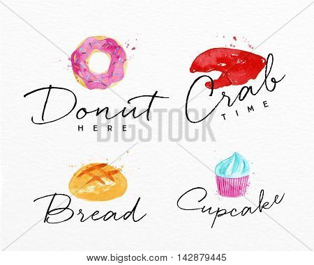 Set of watercolor labels lettering donuts here crab time bread cupcake drawing on watercolor background