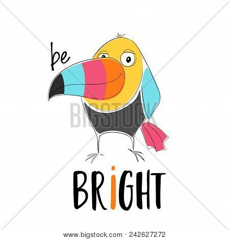Toucan Bird Cool Print. Cute Childish Vector. Hand Draw Illustration For T-shirt, Kids Apparel And O