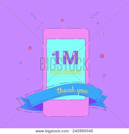 1m Followers Celebration Card. One Million Followers Thank You Phrase With Phone. Template For Socia