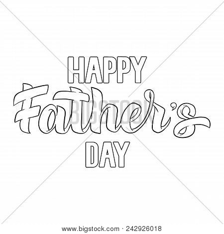Happy Fathers Day Hand Drawn Lettering For Greeting Card, Poster, Banner, Logo