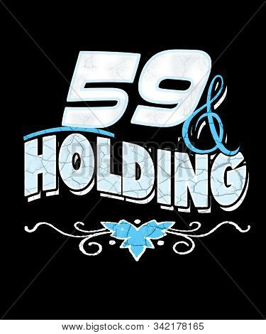 59 And Holding With Crackled Grahic In Blue And White On A Black Background.  Great For 59 And 60 Ye