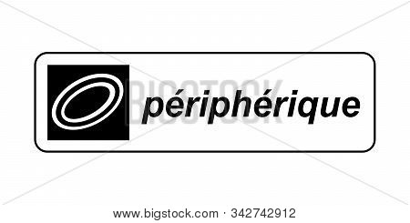Ring Road Sign In France Called Peripherique In French Language