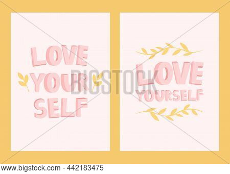 Love Yourself Posters In Vector. Inspirational, Self-motivation And Self-love Quotes For Poster, Gre