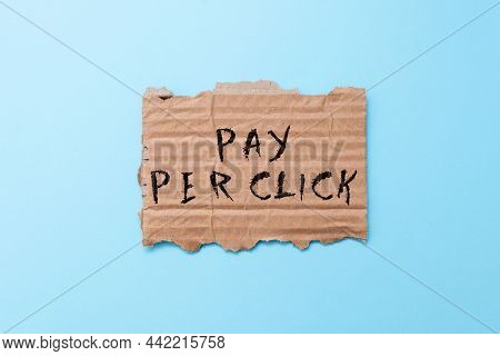 Inspiration Showing Sign Pay Per Click. Concept Meaning Internet Marketing In Which Payment Is Based