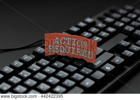 Conceptual Display Action Required. Word Written On Regard An Action From Someone By Virtue Of Their