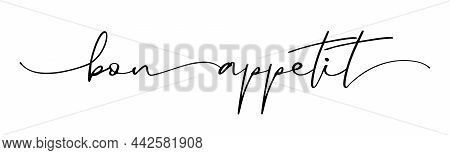 Bon Appetit Elegant Quote. Hand Drawn Lettering. Continuous Line Cursive Text Bon Appetit For Menu, 
