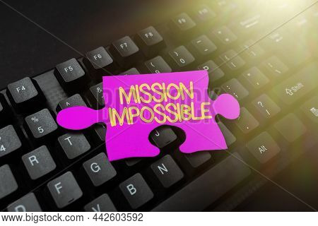 Hand Writing Sign Mission Impossible. Internet Concept Difficult Dangerous Assignment Isolated Unima