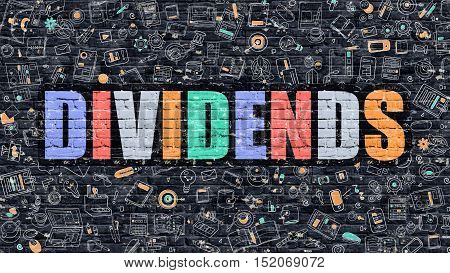 Dividends - Multicolor Concept on Dark Brick Wall Background with Doodle Icons Around. Modern Illustration with Elements of Doodle Design Style. Dividends on Dark Wall. Dividends Concept. Dividends.