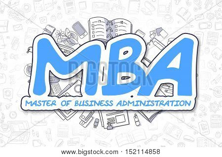 MBA - Master Of Business Administration - Hand Drawn Business Illustration with Business Doodles. Blue Word - MBA - Master Of Business Administration - Cartoon Business Concept.