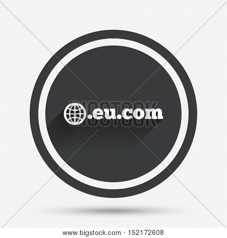 Domain EU.COM sign icon. Internet subdomain symbol with globe. Circle flat button with shadow and border. Vector
